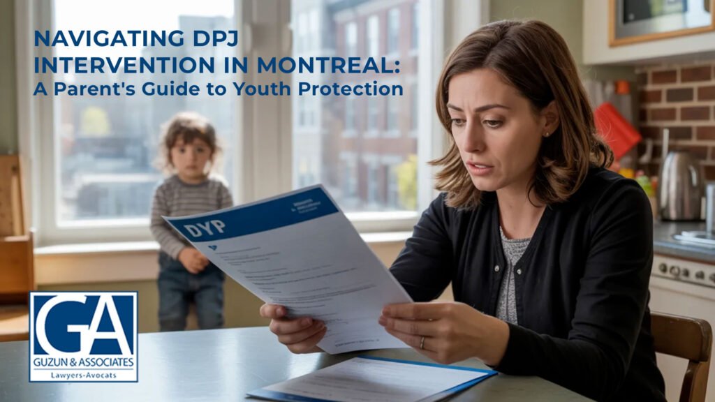 Navigating DPJ Intervention in Montreal: A Parent's Guide to Youth Protection